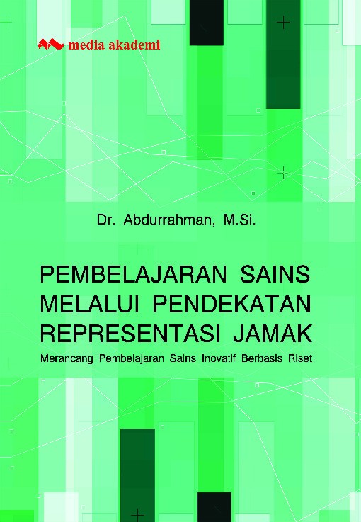 Pembelajaran Sains Melalui Pendekatan Representasi Jamak; Merancang Pembelajaran Sains Inovatif Berbasis Riset